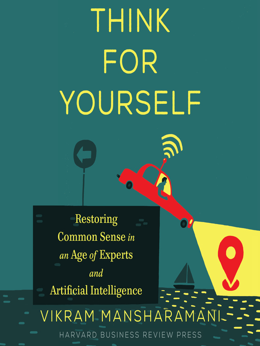 Title details for Think for Yourself by Vikram Mansharamani - Available